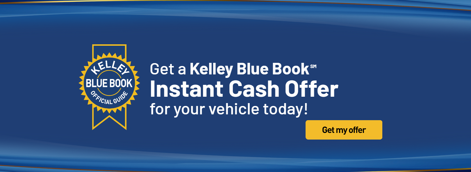 Kelley Blue Book Instant Cash Offer!